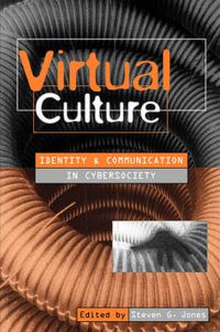 Cover image for Virtual Culture: Identity and Communication in Cybersociety
