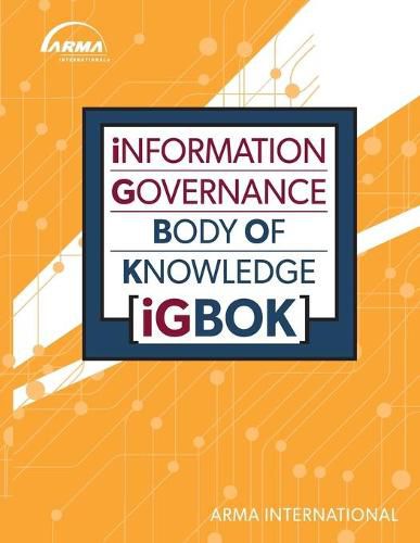 Cover image for Information Governance Body of Knowledge (IGBOK)