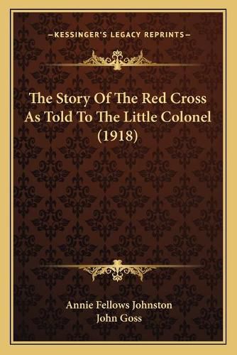 The Story of the Red Cross as Told to the Little Colonel (1918)