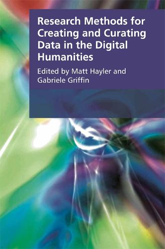 Cover image for Research Methods for Creating and Curating Data in the Digital Humanities