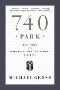 Cover image for 740 Park: The Story of the World's Richest Apartment Building