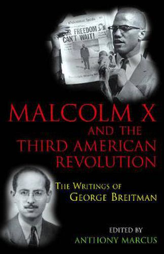 Malcolm X And The Third American Revolution: The Writings Of George Breitman