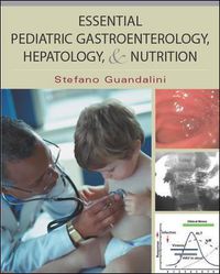 Cover image for Essential Pediatric Gastroenterology, Hepatology, and Nutrition