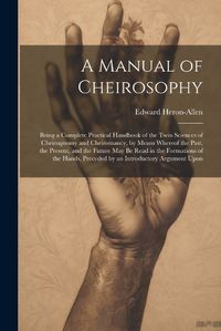 Cover image for A Manual of Cheirosophy