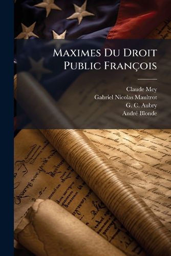 Cover image for Maximes Du Droit Public Francois