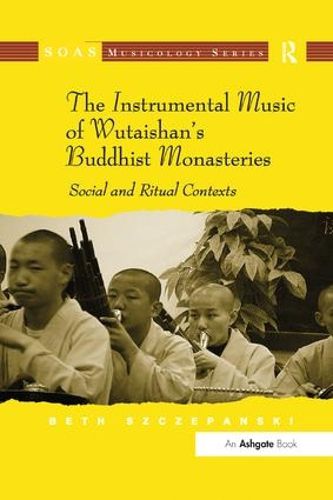 Cover image for The Instrumental Music of Wutaishan's Buddhist Monasteries: Social and Ritual Contexts