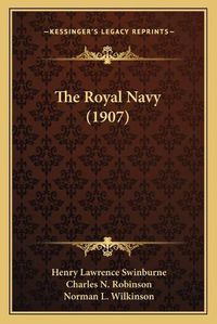 Cover image for The Royal Navy (1907) the Royal Navy (1907)