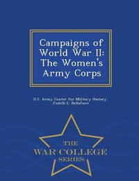 Cover image for Campaigns of World War II: The Women's Army Corps - War College Series