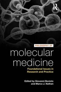 Cover image for Philosophy of Molecular Medicine: Foundational Issues in Research and Practice