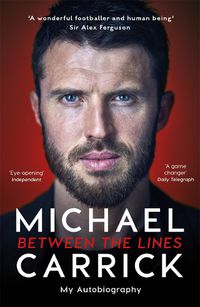 Cover image for Michael Carrick: Between the Lines: My Autobiography