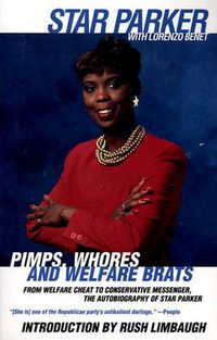 Cover image for Pimps, Whores and Welfare Brats: From Welfare Cheat to Conservative Messenger