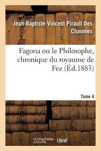 Cover image for Fagona, Ou Le Philosophe, Chronique Du Royaume de Fez