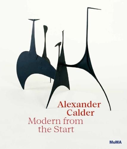 Cover image for Alexander Calder: Modern from the Start