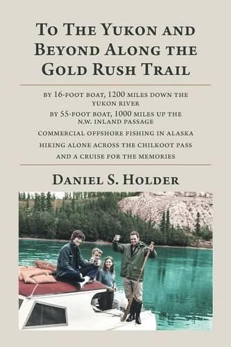 Cover image for To The Yukon and Beyond Along the Gold Rush Trail