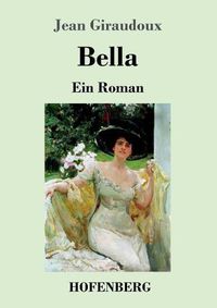 Cover image for Bella: Ein Roman