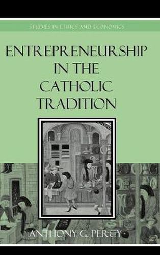 Cover image for Entrepreneurship in the Catholic Tradition