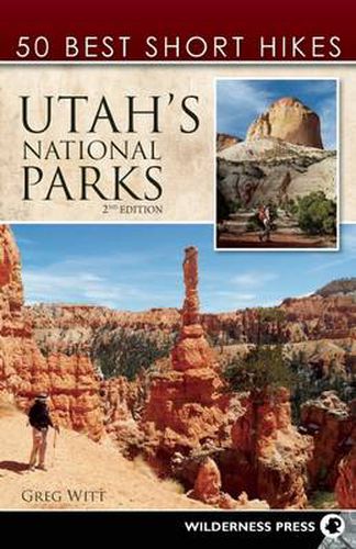 Cover image for 50 Best Short Hikes in Utah's National Parks