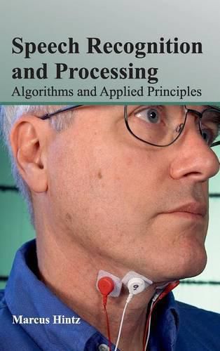 Cover image for Speech Recognition and Processing: Algorithms and Applied Principles
