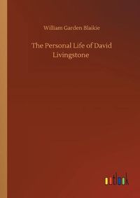 Cover image for The Personal Life of David Livingstone