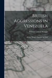 Cover image for British Aggressions in Venezuela