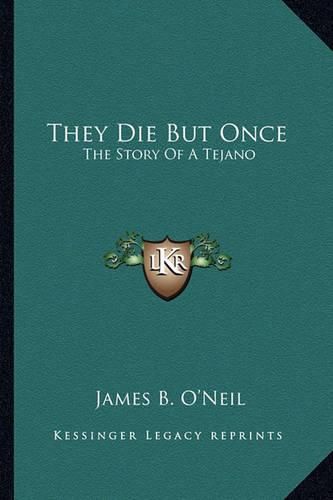 They Die But Once: The Story of a Tejano