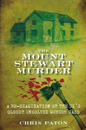The Mount Stewart Murder: A Re-Examination of the UK's Oldest Unsolved Murder Case