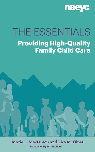 Cover image for The Essentials: Providing High-Quality Family Child Care