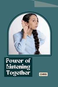 Cover image for Power of Listening Together