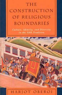Cover image for The Construction of Religious Boundaries: Culture, Identity and Diversity in the Sikh Tradition