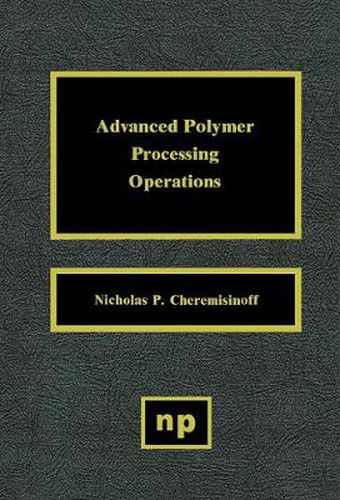 Cover image for Advanced Polymer Processing Operations