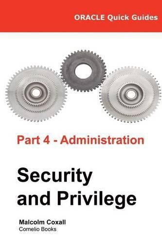 Cover image for Oracle Quick Guides Part 4 - Administration: Security and Privilege