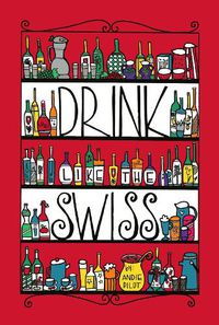 Cover image for Drink Like The Swiss