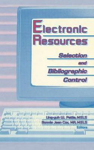 Cover image for Electronic Resources: Selection and Bibliographic Control: Selection and Bibliographic Control