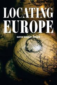 Cover image for Locating Europe: Empire and Nationalism in the Long Nineteenth Century