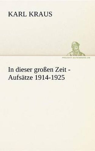 Cover image for In Dieser Grossen Zeit - Aufsatze 1914-1925