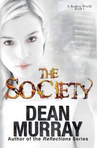 Cover image for The Society (A Broken World Volume 1)