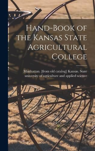 Cover image for Hand-book of the Kansas State Agricultural College