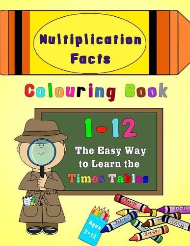 Cover image for Multiplication Facts Colouring Book 1-12: The Easy Way to Learn the Times Tables