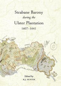 Cover image for The Strabane Barony during the Ulster Plantation, 1607-41