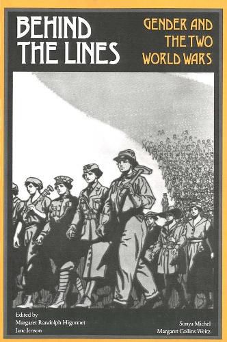 Cover image for Behind the Lines: Gender and the Two World Wars