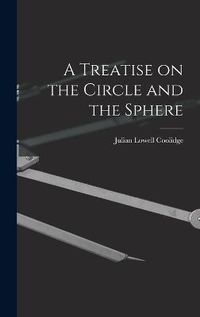 Cover image for A Treatise on the Circle and the Sphere