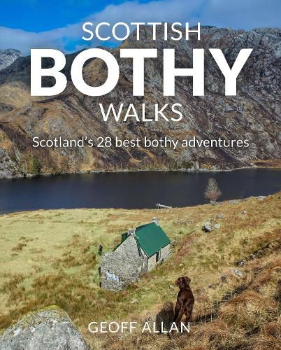 Cover image for Scottish Bothy Walks: Scotland's 28 best bothy adventures