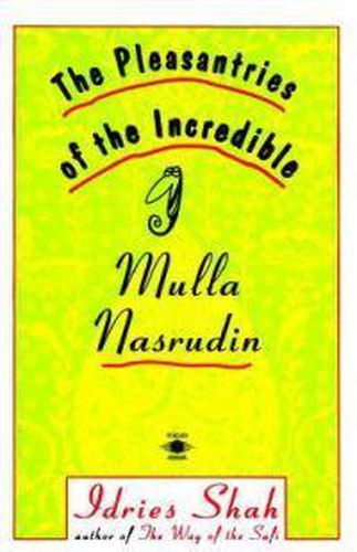 The Pleasantries of the Incredible Mulla Nasrudin