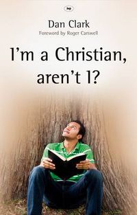 Cover image for I'm a Christian, aren't I?: Completing The Picture