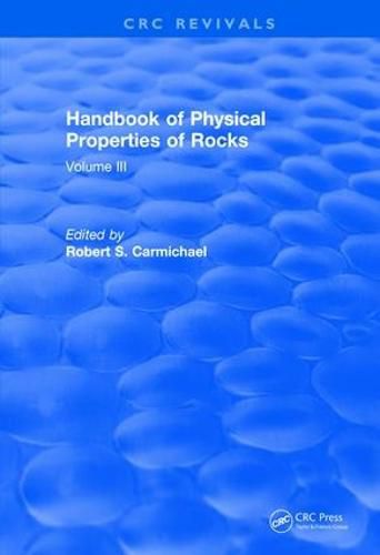 Cover image for CRC Handbook of Physical Properties of Rocks: Volume III