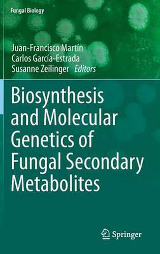 Cover image for Biosynthesis and Molecular Genetics of Fungal Secondary Metabolites