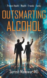 Cover image for Outsmarting Alcohol