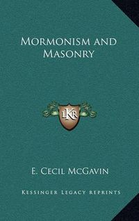 Cover image for Mormonism and Masonry