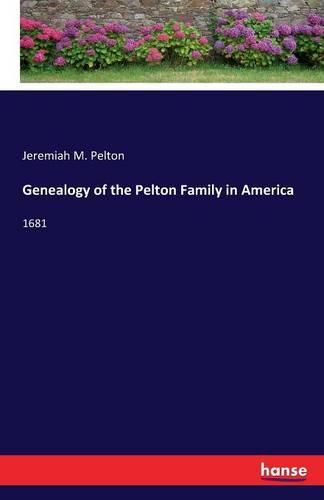 Cover image for Genealogy of the Pelton Family in America: 1681