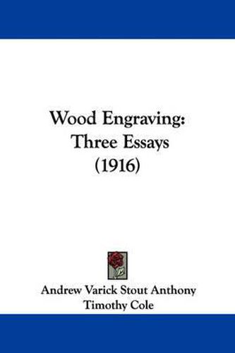 Cover image for Wood Engraving: Three Essays (1916)